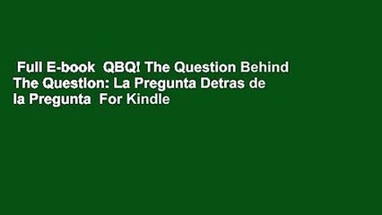 Full E-book  QBQ! The Question Behind The Question: La Pregunta Detras de la Pregunta  For Kindle