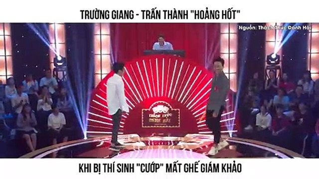 TRƯỜNG GIANG - TRẤN THÀNH HOẢNG HỐT KHI BỊ THÍ SINH CƯỚP MẤT GHẾ GIÁM KHẢO