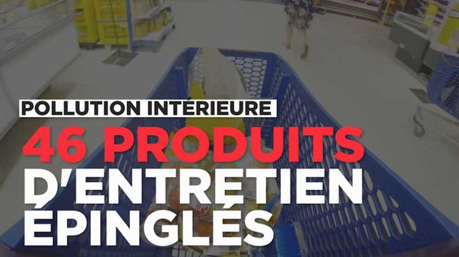 46 produits d'entretien épinglés pour pollution intérieure par 60 millions de consommateurs