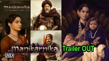 Kangana starrer 'Manikarnika: The Queen Of Jhansi '| Trailer OUT