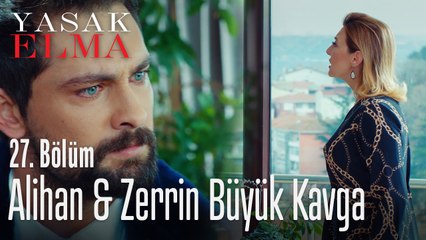 Zerrin ve Alihan tartışıyor - Yasak Elma 27. Bölüm