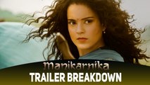 Manikarnika | Trailer Breakdown | Kangana Ranaut