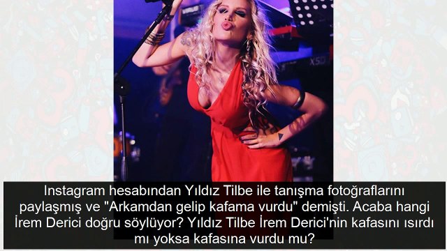 İrem Derici 'Yıldız Tilbe kafamı ısırdı' dedi hangi İrem yalan söylüyor?