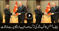 CJP Saqib Nisar meet Turkish president Tayyip Erdogan