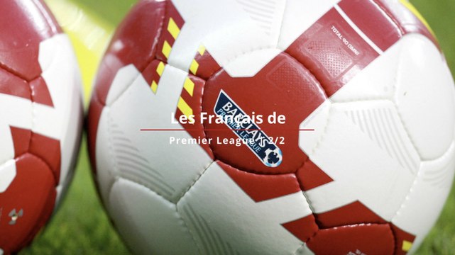 Premier League 2018 / 2019 : les Français du championnat anglais 2nde partie