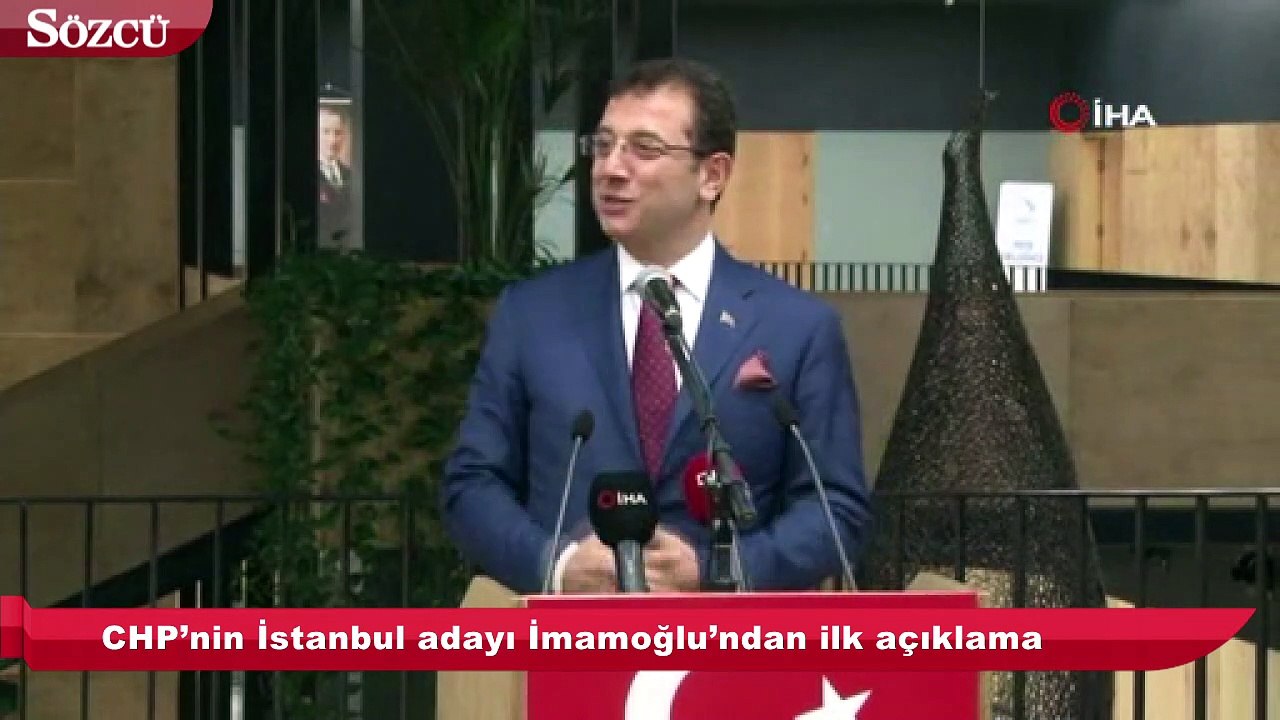 CHP’nin İstanbul adayı İmamoğlu’ndan ilk açıklama