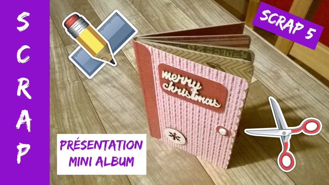 Scrap 5 - Présentation mini album "scrapbooking" (17 janvier 17)