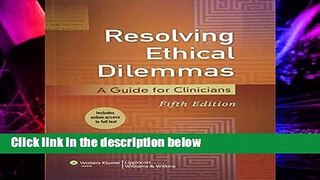 Library  Resolving Ethical Dilemmas: A Guide for Clinicians - Bernard Lo