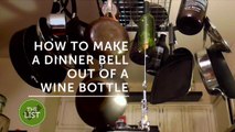 Turn a wine bottle into a dinner bell to round up your guests