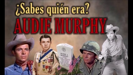 Sabes quién era Audie Murphy