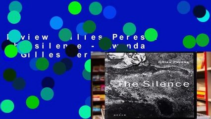 Review  Gilles Peress: The silence - Rwanda - Gilles Peress