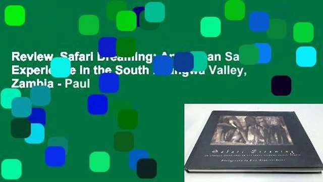 Review Safari Dreaming: An African Safari Experience in the South Luangwa Valley, Zambia - Paul