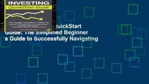 Library  Investing QuickStart Guide: The Simplified Beginner s Guide to Successfully Navigating