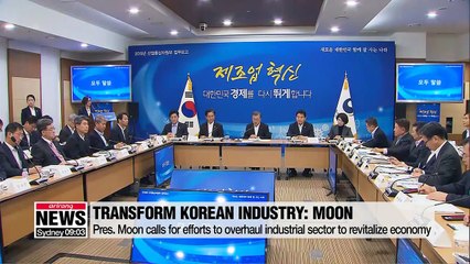 Pres. Moon calls for efforts to transform industrial sector; orders to resolve dirty air, water problems for peoples' health