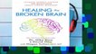 Reading Healing the Broken Brain: Leading Experts Answer 100 Questions about Stroke Recovery