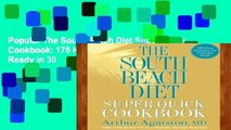 Popular The South Beach Diet Super Quick Cookbook: 175 Healthy and Delicious Recipes Ready in 30