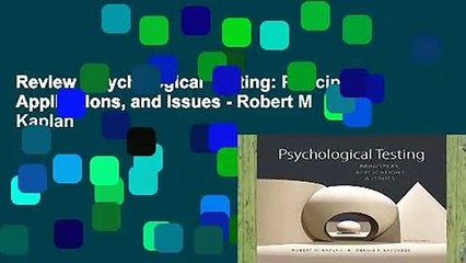 Review  Psychological Testing: Principles, Applications, and Issues - Robert M Kaplan