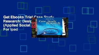 Get Ebooks Trial Case Study Research: Design and Methods (Applied Social Research Methods) For Ipad