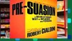 Reading Pre-Suasion: A Revolutionary Way to Influence and Persuade For Ipad