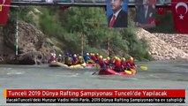 Tunceli 2019 Dünya Rafting Şampiyonası Tunceli'de Yapılacak