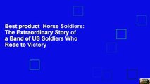 Best product  Horse Soldiers: The Extraordinary Story of a Band of US Soldiers Who Rode to Victory