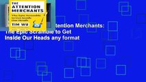 Best E-book The Attention Merchants: The Epic Scramble to Get Inside Our Heads any format