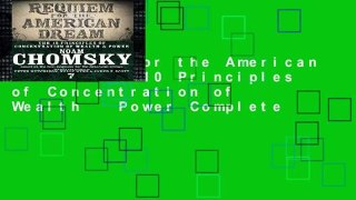 Requiem for the American Dream: The 10 Principles of Concentration of Wealth   Power Complete