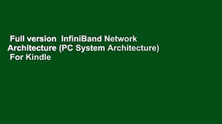 Full version  InfiniBand Network Architecture (PC System Architecture)  For Kindle