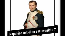Procès historique : Napoléon est-il un esclavagiste ?