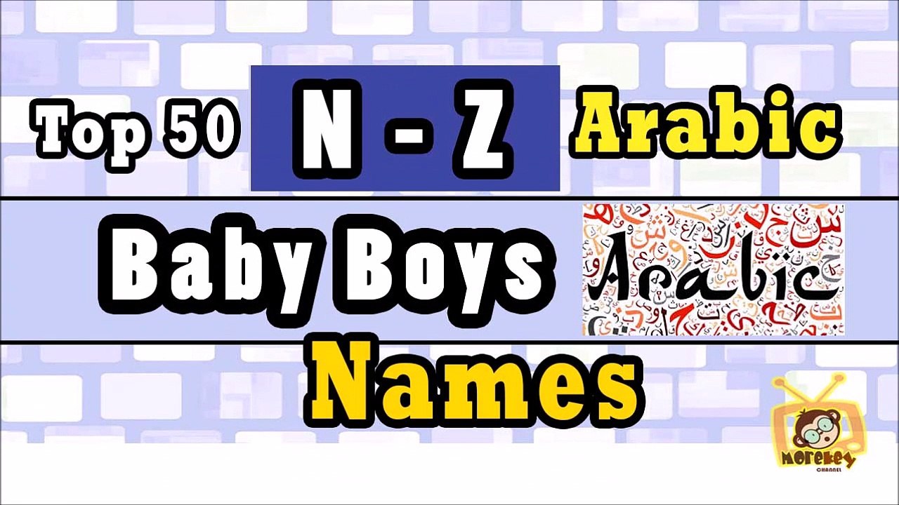 ARABIC Baby Boy Names N-Z Top 50, 2018 's Top15, Awesome Baby Names 2018
