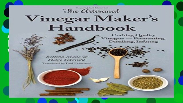D.O.W.N.L.O.A.D Book The Artisanal Vinegar Maker s Handbook: Crafting Quality Vinegars -
