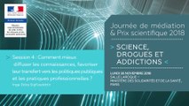 11Journée de médiation et Prix scientifique MILDECA « Science, Drogues et Addictions », 26/11/2018. Session 4 « Comment mieux diffuser les connaissances, favoriser leur transfert vers les politiques publiques et les pratiques professionnelles ? » #1