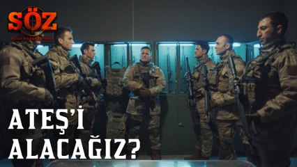 Söz | 64.Bölüm - Ateş'i Alacağız!