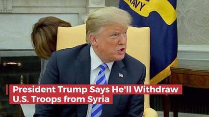 Trump Will Withdraw Troops From Syria
