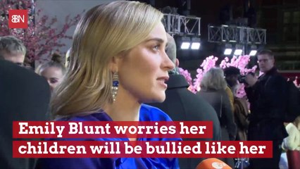 Emily Blunt Doesn't Want Her Children Bullied Like She Was