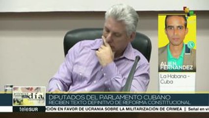 Parlamento cubano recibe texto definitivo de reforma constitucional
