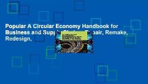 Popular A Circular Economy Handbook for Business and Supply Chains: Repair, Remake, Redesign,