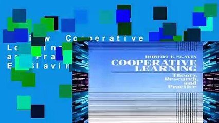 Review  Cooperative Learning: Theory, Research and Practice - Robert E. Slavin