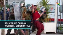 Police Raid Chilean Workers´ Union Office