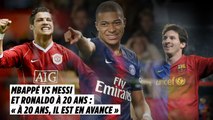 Mbappé, plus fort que Messi et Ronaldo quand ils avaient 20 ans ?