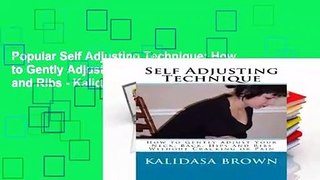 Popular Self Adjusting Technique: How to Gently Adjust Your Neck, Back, Hips and Ribs - Kalidasa