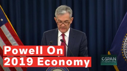 2019 Economic Forecast: Federal Reserve Chair Jerome Powell Defends Rate Hikes