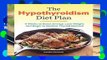 Reading Full The Hypothyroidism Diet Plan: 4 Weeks to Boost Energy, Lose Weight, and Begin to