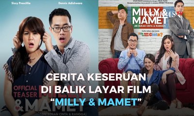 Cerita Keseruan di Balik Layar Film "Milly & Mamet"
