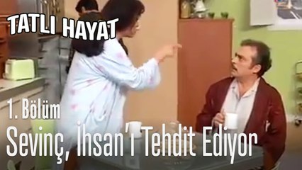 Sevinc, İhsan'ı tehdit ediyor - Tatlı Hayat 1. Bölüm