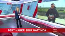 TGRT Haber Sınır Hattında