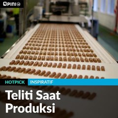 Teliti Saat Produksi
