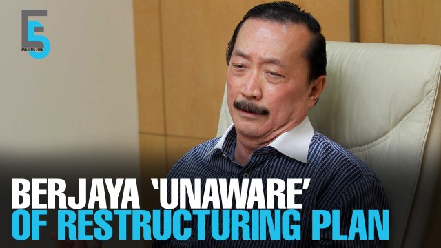 EVENING 5: Berjaya restructuring Tan’s ‘personal idea’