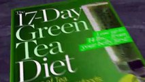 The 17-Day Green Tea Diet 4 Cups of Tea, 4 Delicious Superfoods, 4 Steps to a Slimmer, Healthier...