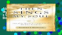 About for Book Then Sings My Soul: 150 Of the World s Greatest Hymn Stories [F.u.l.l Books]